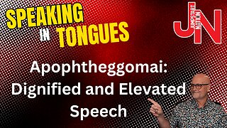 Speaking in TONGUES: APOPHTHEGGOMAI - Elevated and Dignified Speech |Acts 2:4