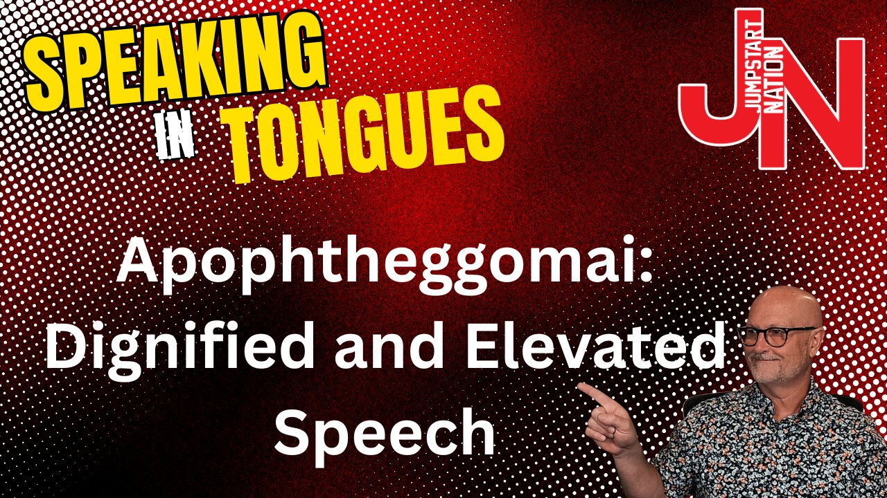 Speaking in TONGUES: APOPHTHEGGOMAI - Elevated and Dignified Speech |Acts 2:4