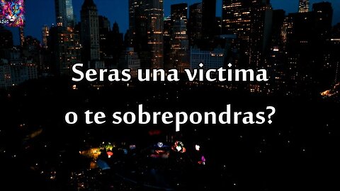 Imfo 2 3 25 serás una victima o te sobrepondrás