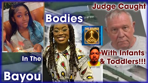 Bodies in the Bayou & Judges GONE WILD