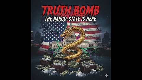 Truth Bomb: The Narco-State is HERE