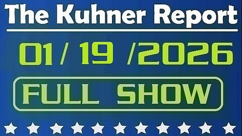 The Kuhner Report - January 19 2026 FULL SHOW