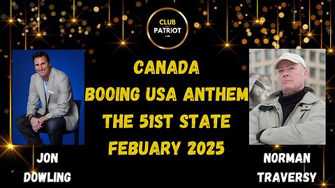Why Did Canada Boo USA National Anthem - Jon Dowling & Norman Traversy