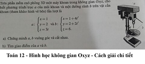 Toán 12: Hình học không gian Oxyz: Trên phần mềm mô phỏng 3D một máy khoan trong không gian Oxyz