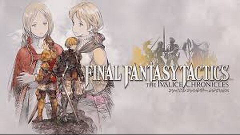 [Final Fantasy Tactics: Ivalice Chronicles] Part 1 THEY FINALLY REMADE THIS GAME AND CANNOT WAIT!!!