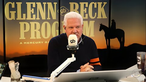 🔴 LIVE - The Glenn Beck Program