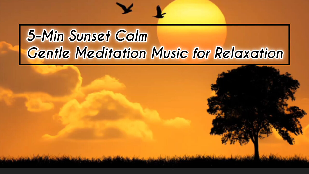 5-Min Sunset Calm | Gentle Meditation Music for Relaxation