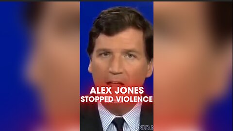 Tucker Carlson: Alex Jones Prevented Violence During The Mostly Peaceful January 6 Protests