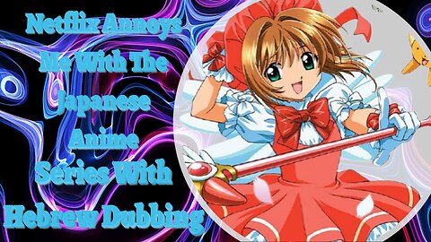 Netflix Annoys Me With The Japanese Anime Series With Hebrew Dubbing