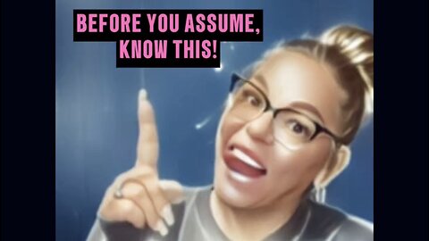 📍 Before You Assume, Know This First 🥰 — Your Assumptions Are Dangerous When They Are Based On Lies