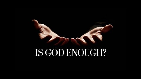 "Is God Enough?" 11-23-25