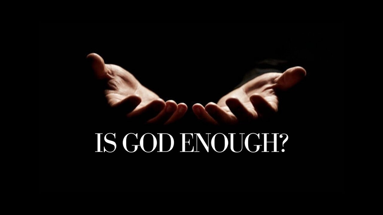 "Is God Enough?" 11-23-25