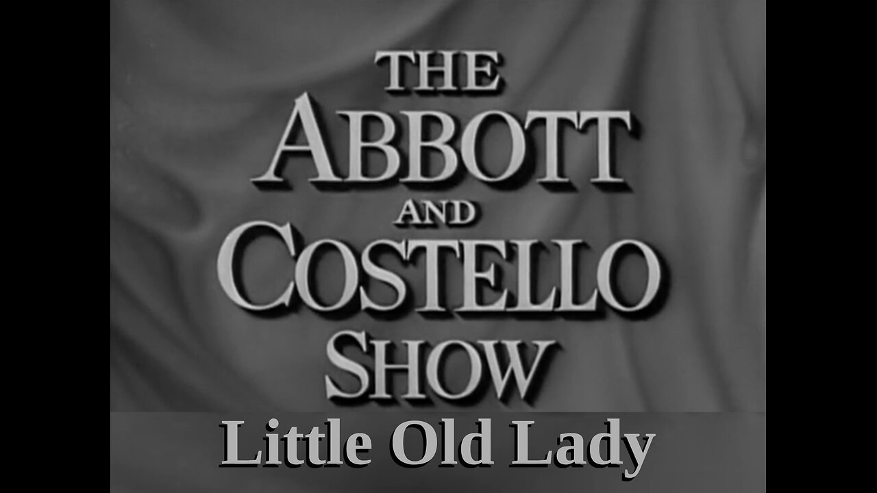 The Abbott and Costello Show - "Little Old Lady"