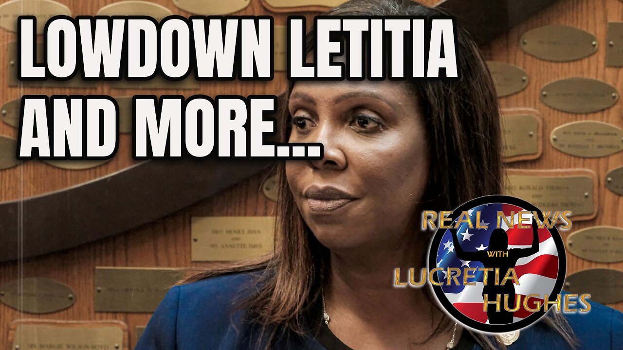 Lowdown Letitia And More... Real News with Lucretia Hughes