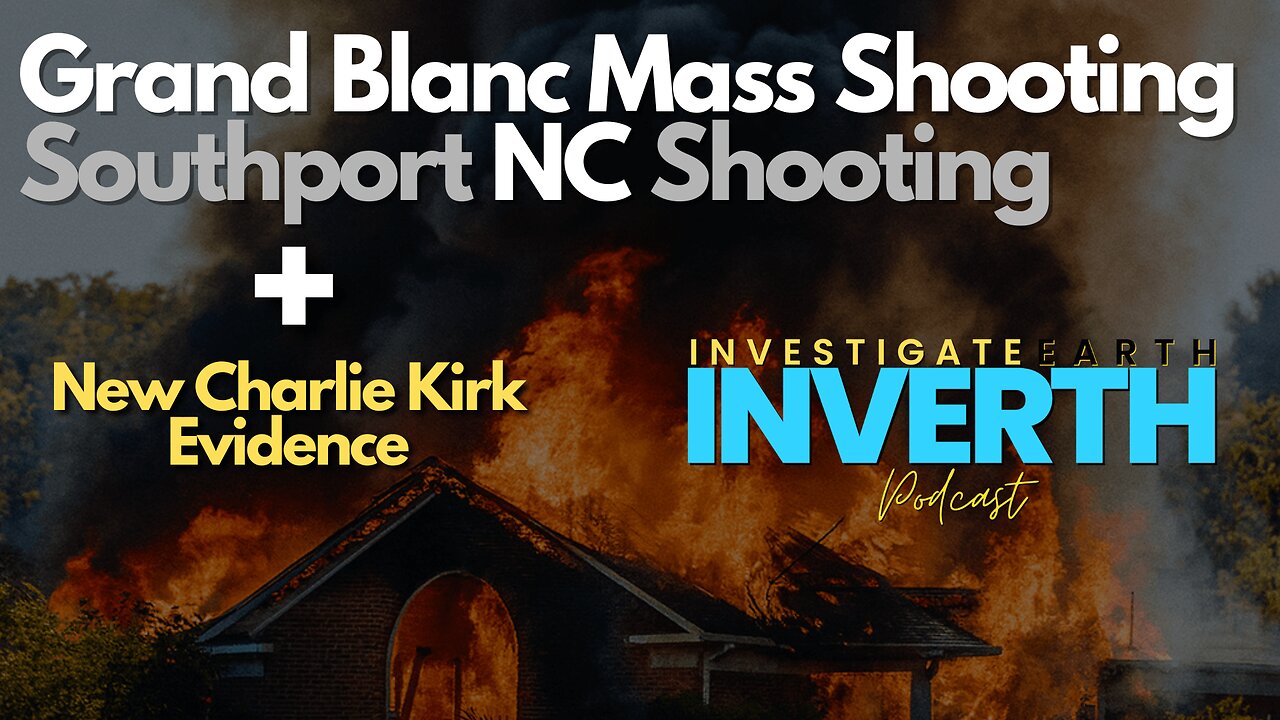 South Port and Grand Blanc Shooting + Charlie Kirk Assassination New Evidence