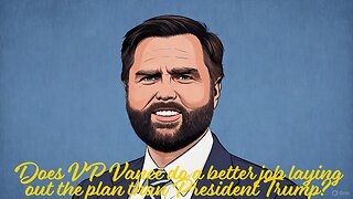 Does VP Vance do a better job laying out the plan than President Trump?- AC Daily Show Ep 626