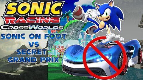 Sonic on Foot vs Secret Grand Prix - High Speed Difficulty Sonic Racing Crossworlds -By DHedge