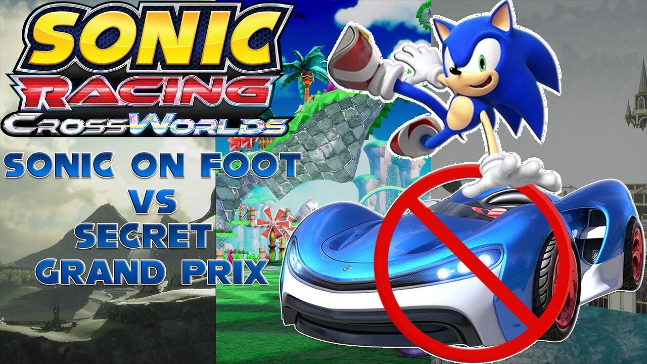 Sonic on Foot vs Secret Grand Prix - High Speed Difficulty Sonic Racing Crossworlds -By DHedge