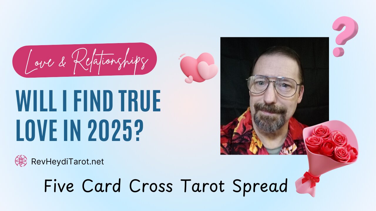 Will I Find My True Love in 2025? | Love and Relationships Tarot Reading