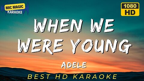 WHEN WE WERE YOUNG - ADELE - KARAOKE