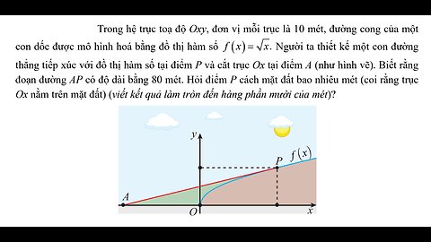 Toán 11: Đạo hàm: Trong hệ trục toạ độ Oxy, đơn vị mỗi trục là 10 mét, đường cong của một con