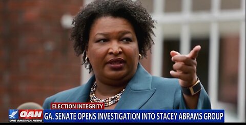 GA SENATE OPENS INVESTIGATION INTO STACEY ABRAMS GROUP