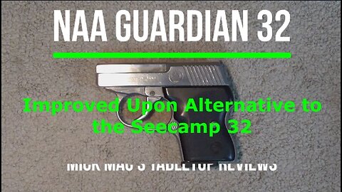 North American Arms (NAA) Guardian 32 Tabletop Review - Episode #202508