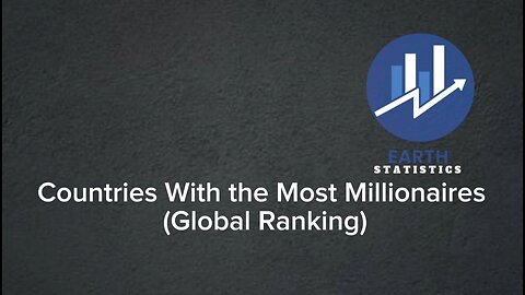 Countries With the Most Millionaires (Global Ranking)