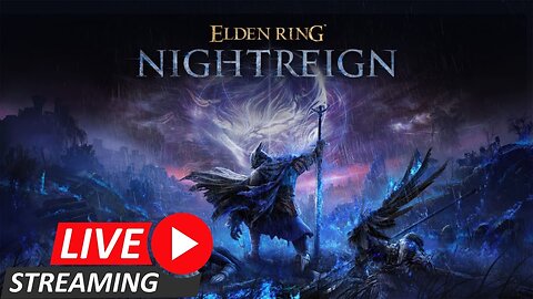 Live Streaming! Elden Ring Night Reign!