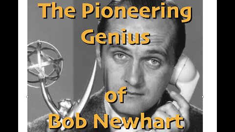 The Pioneering Genius of Bob Newhart