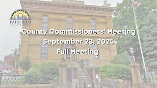 Fairfield County Commissioners | Full Meeting | September 23, 2025