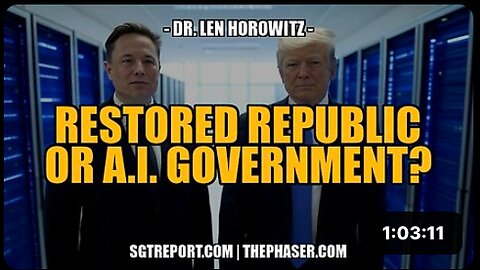 RESTORED REPUBLIC OR A.I. GOVERNMENT? -- Dr Len Horowitz