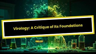 Virology A Critique of it's Foundations