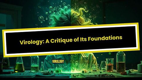 Virology A Critique of it's Foundations