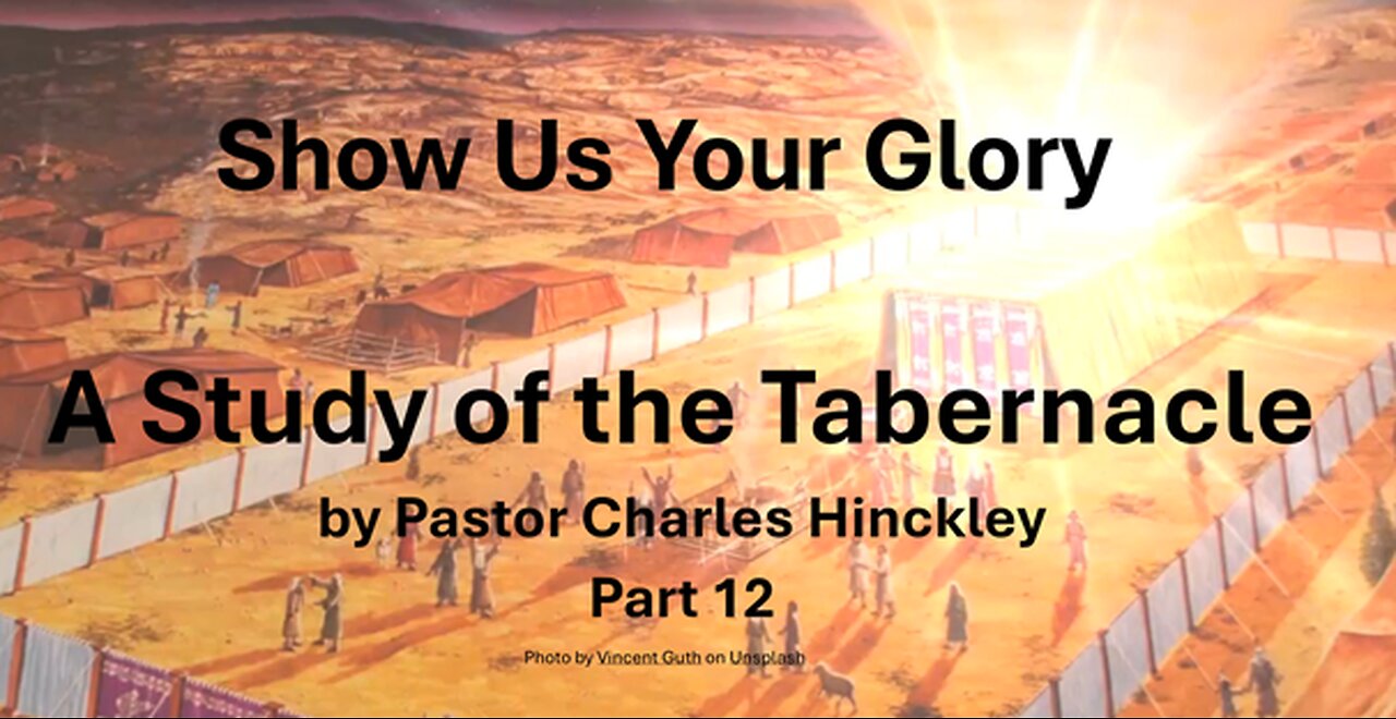 The Wilderness Tabernacle Study - Part 12 - 2.26.25