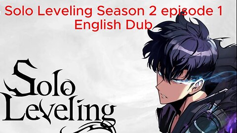 Solo Leveling Season 2 Episode 1 English Dub