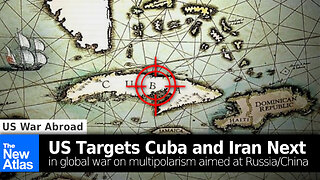 Cuba and Iran Today, Russia and China Tomorrow: US War on Multipolarism Continues