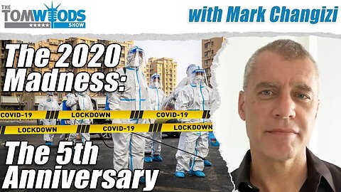 The Five-Year Anniversary of the Madness (and Other Topics) | Tom Woods Show #2610