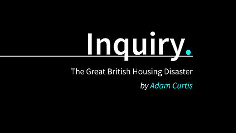 Adam Curtis | Inquiry - The Great British Housing Disaster | (1984)