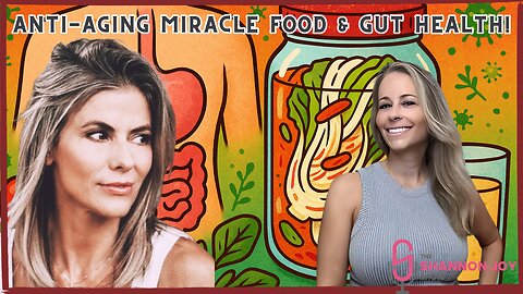 SPECIAL Weekend Health Report With Shannon Joy - Anti-Aging Miracle Food & Gut Health!