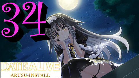 Let's Play Date A Live: Arusu Install [34] Kurumi's Day 1