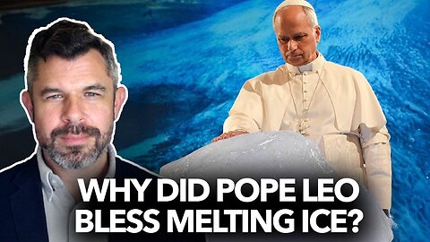 Why did Pope Bless Melting Ice? Dr. Taylor Marshall