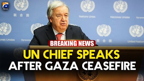 UN Secretary General Guterres Speaks Following Gaza Ceasefire Announcement | Geo News English