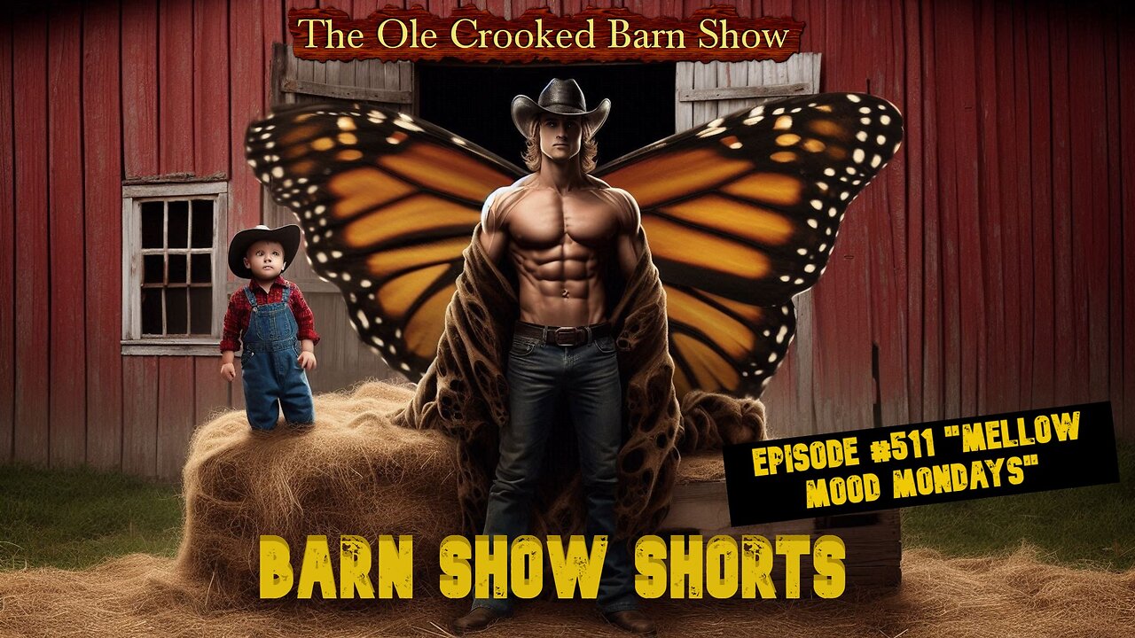 “Barn Show Shorts” Ep. #511 “Mellow Mood Mondays”
