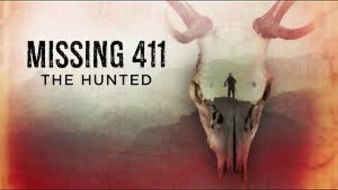 Missing 411- The Hunted (2019)