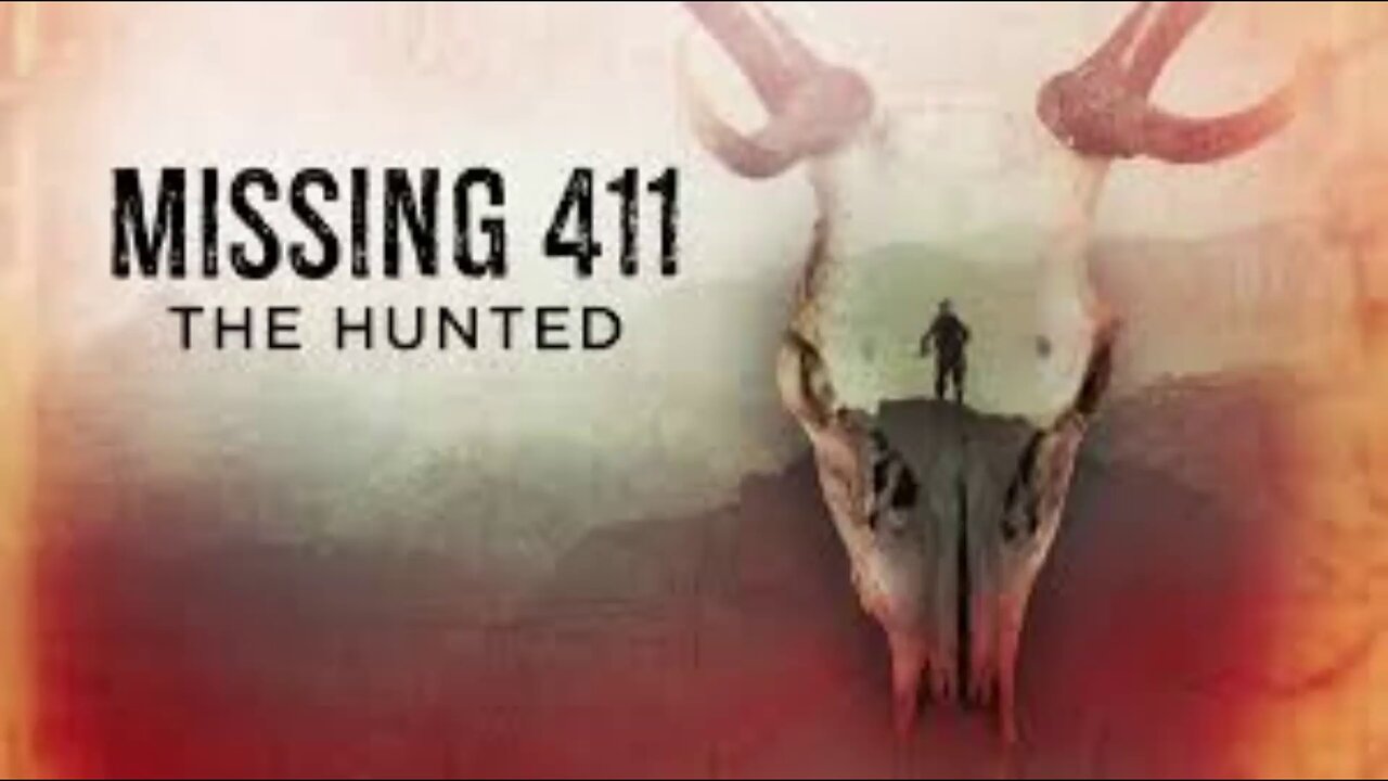 Missing 411- The Hunted (2019)