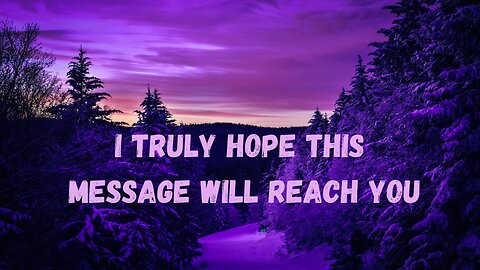 I Truly Hope This Message Will Reach You ∞St. Germain –Channeled by Daniel Scranton