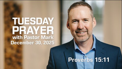Tuesday Prayer with Pastor Mark (12/30/2025)