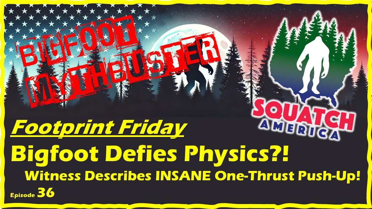 Bigfoot Defies Physics?!