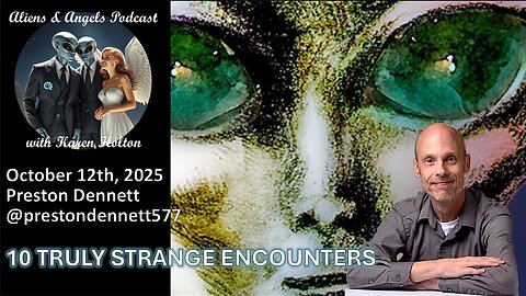 Aliens & Angels Live Podcast, October 12th, 2025 – Preston Dennett